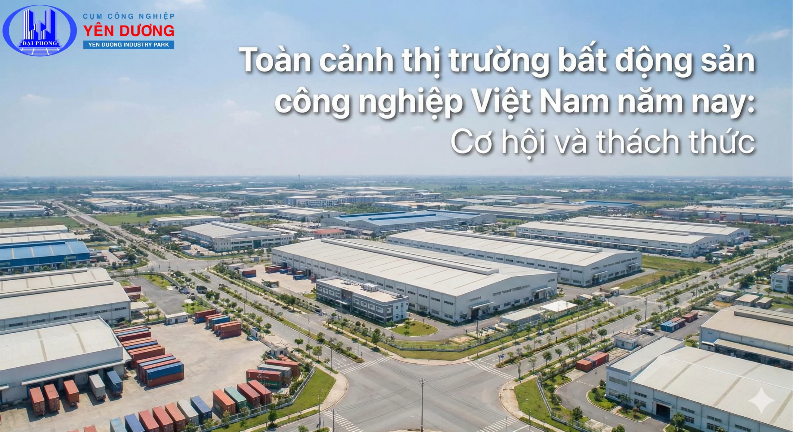 Toàn cảnh thị trường bất động sản công nghiệp Việt Nam năm nay.